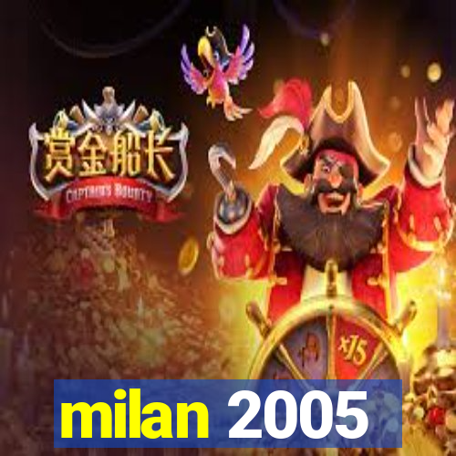 milan 2005